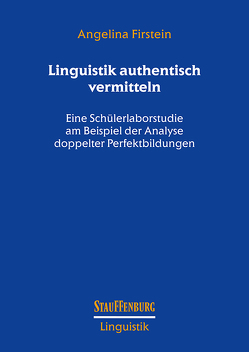 Linguistik authentisch vermitteln von Firstein,  Angelina