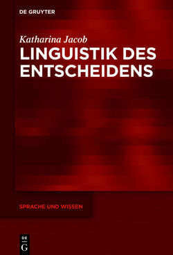 Linguistik des Entscheidens von Jacob,  Katharina