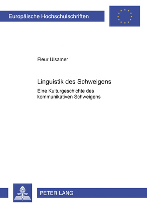 Linguistik des Schweigens von Ulsamer-Weiland,  Fleur