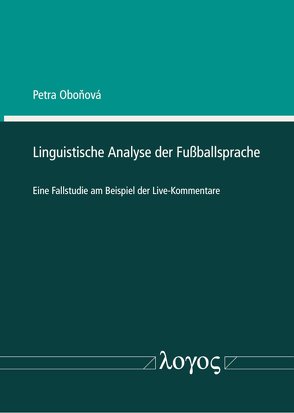 Linguistische Analyse der Fußballsprache von Obonova,  Petra