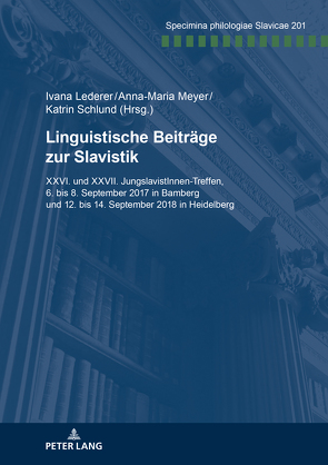 Linguistische Beiträge zur Slavistik von Lederer,  Ivana, Meyer,  Anna-Maria, Schlund,  Katrin