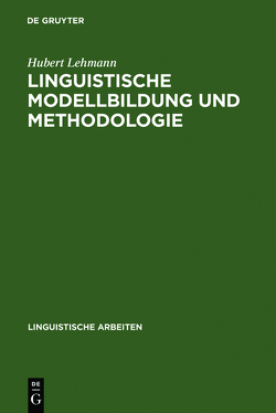 Linguistische Modellbildung und Methodologie von Lehmann,  Hubert