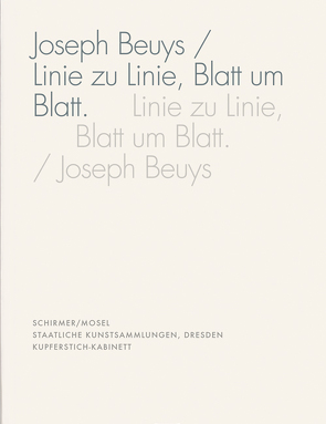 Linie zu Linie – Blatt um Blatt. Die Zeichnungssammlung der Familie Beuys von Beuys,  Joseph