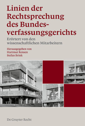 Linien der Rechtsprechung des Bundesverfassungsgerichts – erörtert… / Linien der Rechtsprechung des Bundesverfassungsgerichts – erörtert…. Band 1 von Brink,  Stefan, Rensen,  Hartmut