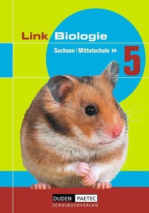 Link Biologie – Mittelschule Sachsen / 5. Schuljahr – Schülerbuch von Alex,  Sabine, Ballmann,  Ralf, Goldberg,  Axel, Kemnitz,  Edeltraud, Kurze,  Manfred, Pews-Hocke,  Christa, Schmidt,  Bernd
