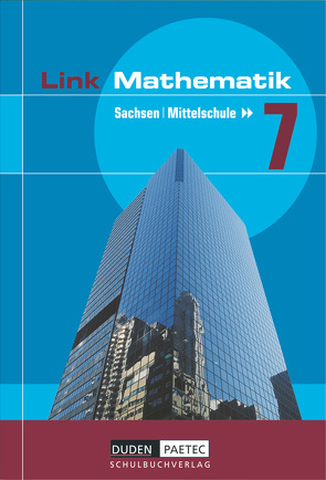 Link Mathematik – Mittelschule Sachsen – 7. Schuljahr von Bahro,  Uwe, Bergt,  Andreas, Blümel,  Kornelia, Bossek,  Hubert, Busch,  Margrit, Eisoldt,  Jens, Emmer,  Christina