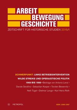 Linke Betriebsintervention wilde Streiks und operaistische Politik 1968 bis 1988 von Bewernitz,  Torsten, Förderverein für Forschungen zur Geschichte der Arbeiterbewegung e. V., Kasper,  Sebastian, Lange,  Dietmar, Lenzi,  Antonio, Roth,  Karl Heinz, Serafino,  Davide, Tügel,  Nelli