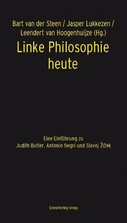 Linke Philosophie heute von Birkner,  Martin, Foltin,  Robert, Ludwig,  Gundula, Lukkezen,  Jasper, van der Steen,  Bart, van Hoogenhuijze,  Leendert, Vogt,  Erik