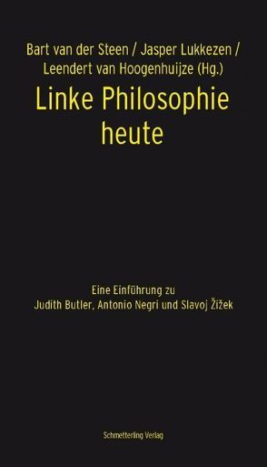 Linke Philosophie heute von Birkner,  Martin, Foltin,  Robert, Ludwig,  Gundula, Lukkezen,  Jasper, van der Steen,  Bart, van Hoogenhuijze,  Leendert, Vogt,  Erik