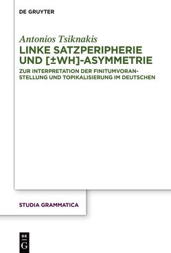 Linke Satzperipherie und [±wh]-Asymmetrie von Tsiknakis,  Antonios