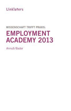 Linklaters Employment Academy 2013 von Annuß,  Prof. Dr. Georg, Bader,  Thomas