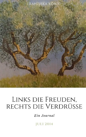 Links die Freuden, rechts die Verdrüsse von König,  Franziska