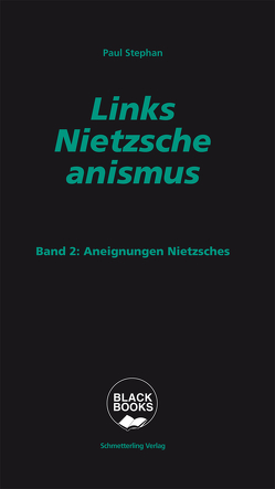 Links-Nietzscheanismus von Stephan,  Paul