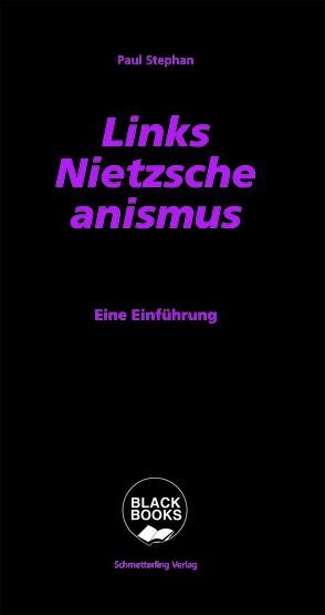 Links-Nietzscheanismus von Stephan,  Paul