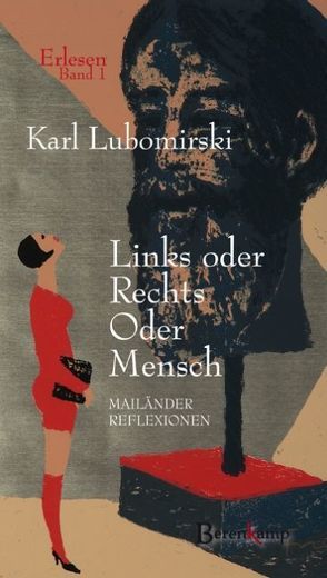 Links oder Rechts. Oder Mensch von Lubomirski,  Karl