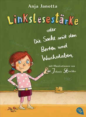 Linkslesestärke oder Die Sache mit den Borten und Wuchstaben von Gehricke-Jeschke,  Stefanie, Janotta,  Anja