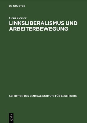 Linksliberalismus und Arbeiterbewegung von Fesser,  Gerd