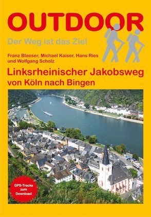 Linksrheinischer Jakobsweg von Blaeser,  Franz, Kaiser,  Michael, Ries,  Hans, Scholz,  Wolfgang