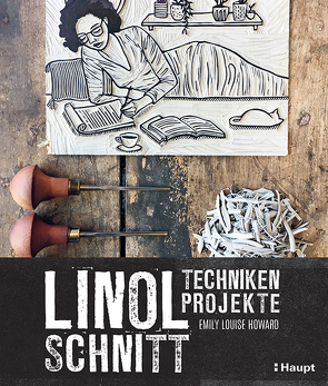 Linolschnitt – Techniken und Projekte von Howard,  Emily Louise