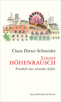 Linzer Höhenrausch von Schneider,  Claus Dieter