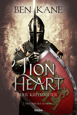 Lionheart – Der Kreuzritter von Kane,  Ben, Schmidt,  Dietmar