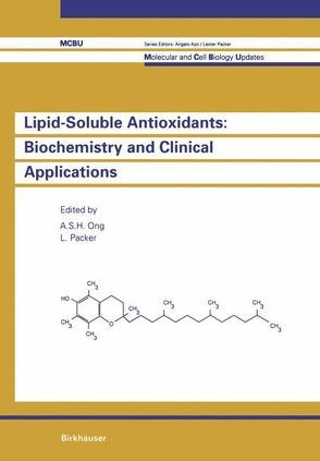 Lipid-Soluble Antioxidants: Biochemistry and Clinical Applications von Ong,  Augustine S, Packer,  Lester