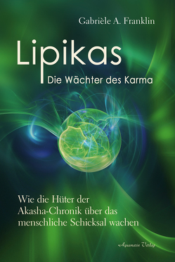 Lipikas – Die Wächter des Karma von Franklin,  Gabrièle A.