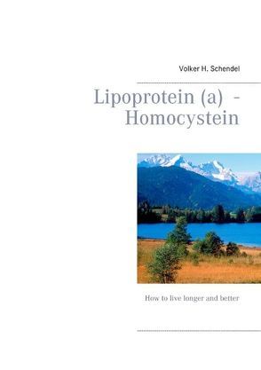 Lipoprotein (a) – Homocystein von Schendel,  Volker H.