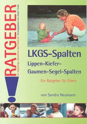 Lippen-Kiefer-Gaumen-Segel-Spalten (LKGS) von Neumann,  Sandra, Tesak,  Jürgen