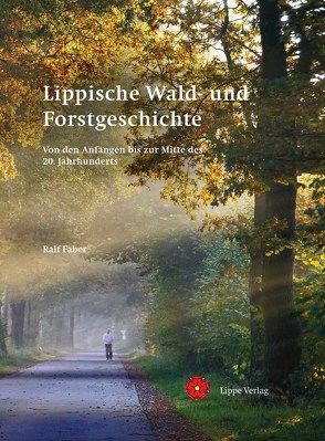 Lippische Wald- und Forstgeschichte von Faber,  Ralf