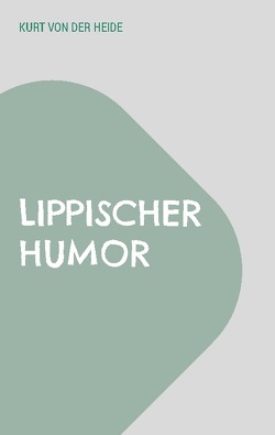 Lippischer Humor von von der Heide,  Kurt