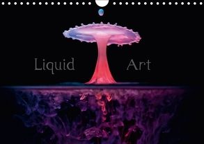 Liquid Art – Magische Momente mit Wassertropfen (Wandkalender 2018 DIN A4 quer) von Reugels,  Markus