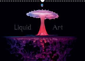 Liquid Art – Magische Momente mit Wassertropfen (Wandkalender 2019 DIN A3 quer) von Reugels,  Markus