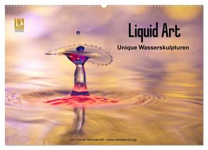 Liquid Art – Unique Wasserskulpturen (Wandkalender 2024 DIN A2 quer), CALVENDO Monatskalender von Nimmervoll,  Daniel