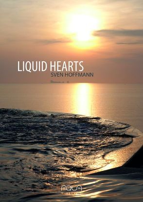 Liquid Hearts von Hoffmann,  Sven