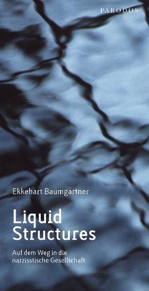 Liquid Structures von Baumgartner,  Ekkehart