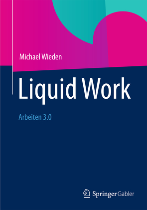 Liquid Work von Wieden,  Michael