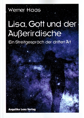 Lisa, Gott und der Außerirdische von Haas,  Werner