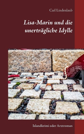 Lisa-Marin und die unerträgliche Idylle von Lindenlaub,  Carl