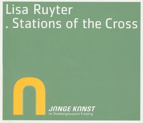 Lisa Ruyter. Stations of the Cross