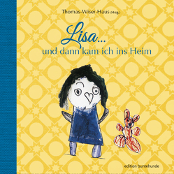 Lisa … und dann kam ich ins Heim von Thomas Wiser Haus, Wittl,  Herbert