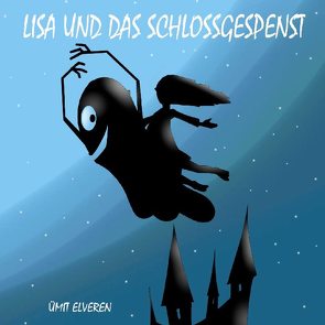 Lisa und das Schlossgespenst von Elveren,  Ümit