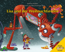 Lisa und der Weihnachtsrobot von Kuchinke-Hofer,  Mario, Rufledt,  Hubertus