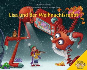 Lisa und der Weihnachtsrobot von Kuchinke-Hofer,  Mario, Rufledt,  Hubertus