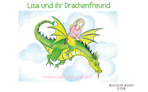 Lisa und Ihr Drachenfreund von Giehl,  Erika, Giehl,  Luna, Giehl,  Yvonne