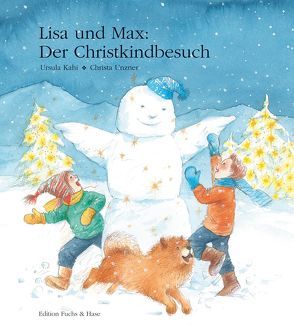 Lisa und Max. Der Christkindbesuch von Kahi,  Ursula, Unzner,  Christa