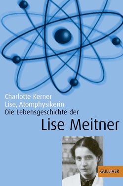 Lise, Atomphysikerin von Kerner,  Charlotte