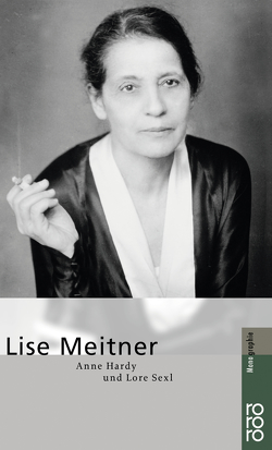 Lise Meitner von Hardy,  Anne, Sexl,  Lore