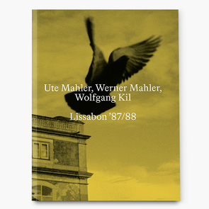 Lissabon ’87/88 von Kil,  Wolfgang, Mahler,  Ute, Mahler,  Werner