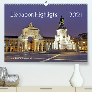 Lissabon Highlights von Petrus Bodenstaff (Premium, hochwertiger DIN A2 Wandkalender 2021, Kunstdruck in Hochglanz) von Bodenstaff,  Petrus